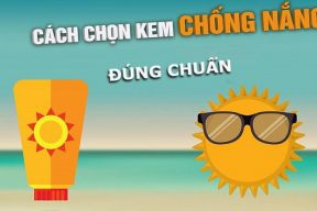 Bí quyết chọn kem chống nắng chuẩn không cần chỉnh phù hợp cho từng loại da