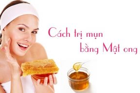 10 Cách trị mụn bằng mật ong an toàn hiệu quả nhất tại nhà
