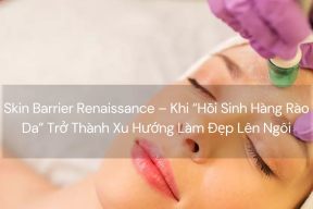 Skin Barrier Renaissance – Khi “Hồi Sinh Hàng Rào Da” Trở Thành Xu Hướng Làm Đẹp Lên Ngôi