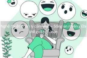 Nghệ thuật quản lý cảm xúc – Sống an nhiên giữa thế giới hỗn loạn