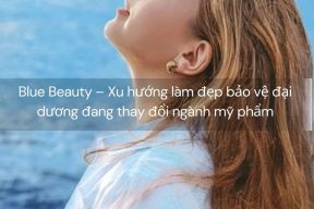 Blue Beauty – Xu hướng làm đẹp bảo vệ đại dương đang thay đổi ngành mỹ phẩm