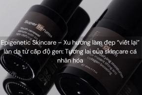 Epigenetic Skincare – Xu hướng làm đẹp “viết lại” làn da từ cấp độ gen: Tương lai của skincare cá nhân hóa